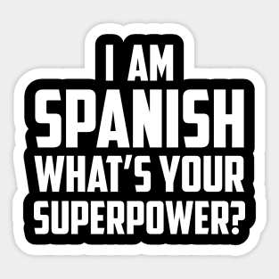 I'm Spanish What's Your Superpower White Sticker